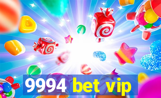 9994 bet vip